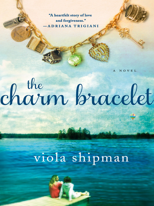 Title details for The Charm Bracelet by Viola Shipman - Wait list